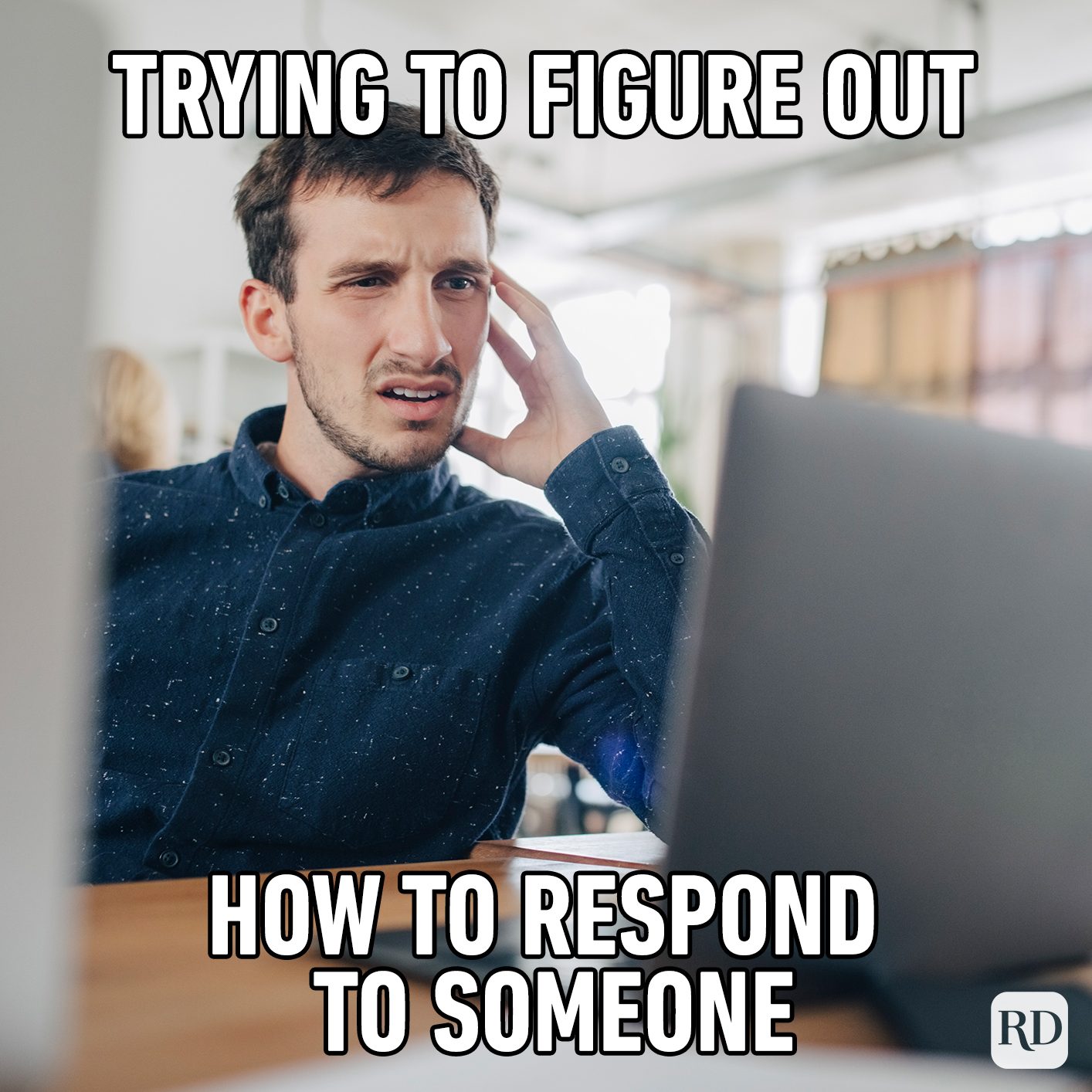 Trying To Figure Out How To Respond To Someone