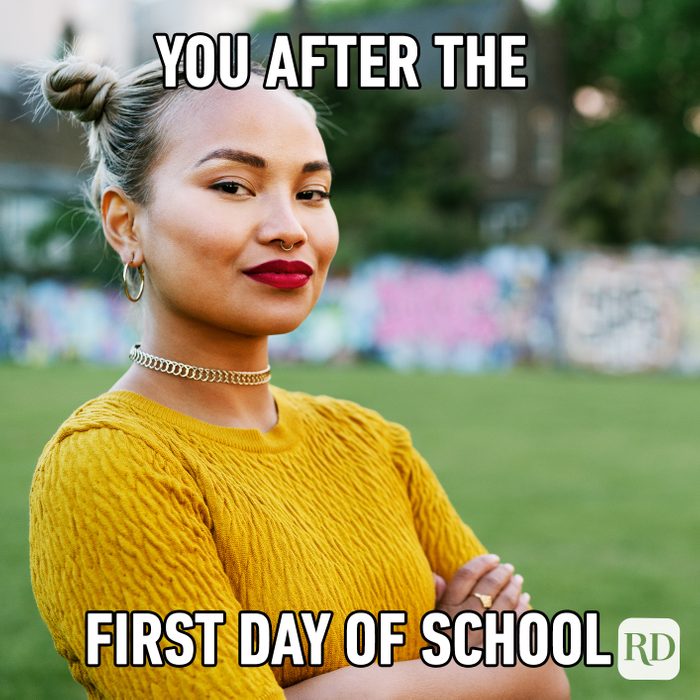 You After The First Day Of School.