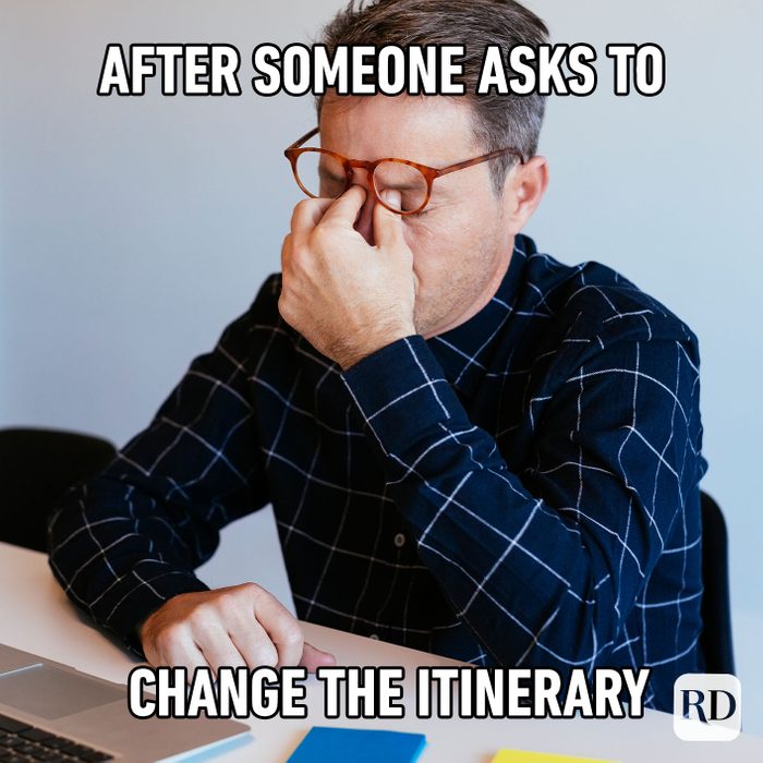After Someone Asks To Change The Itinerary