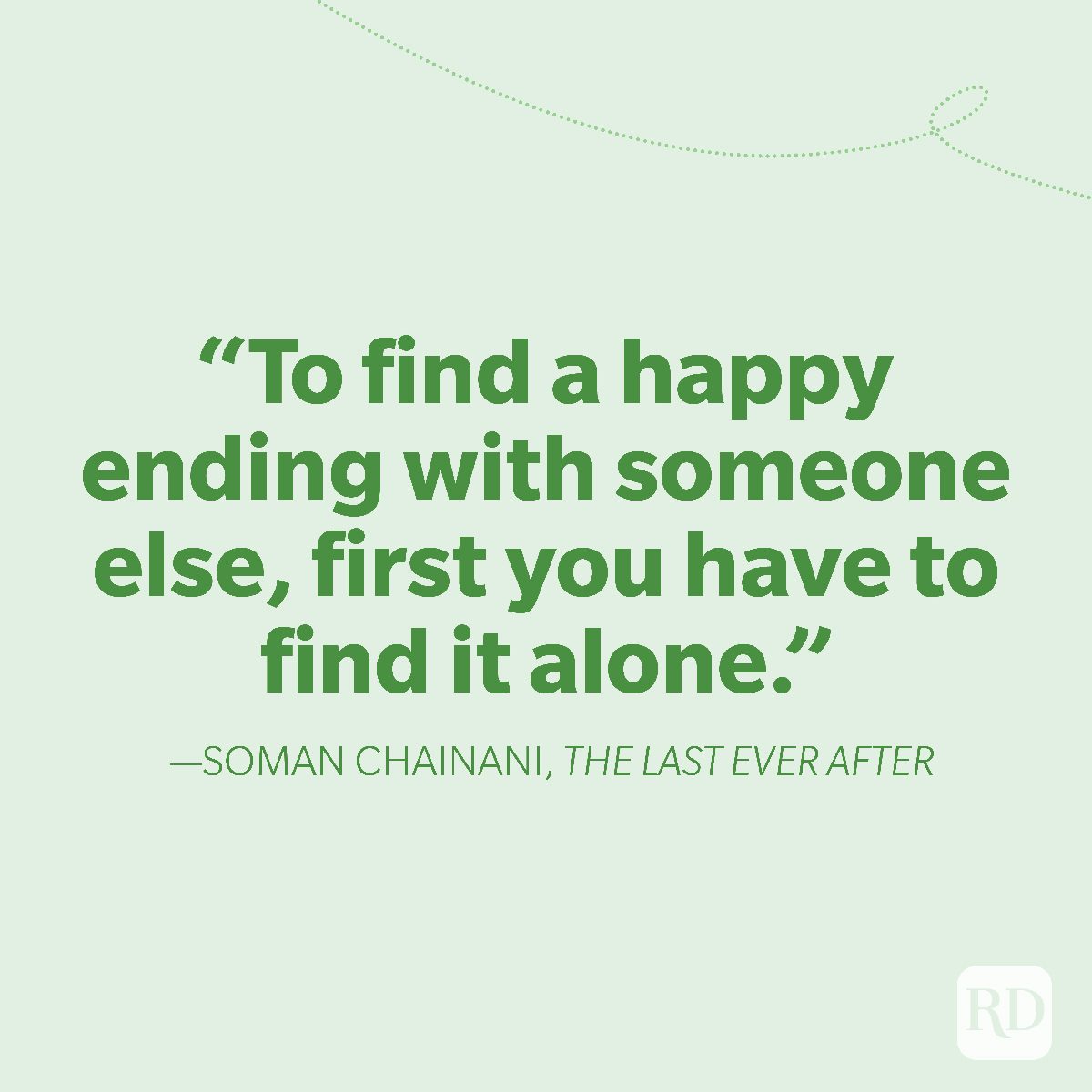 15-To find a happy ending with someone else, first you have to find it alone