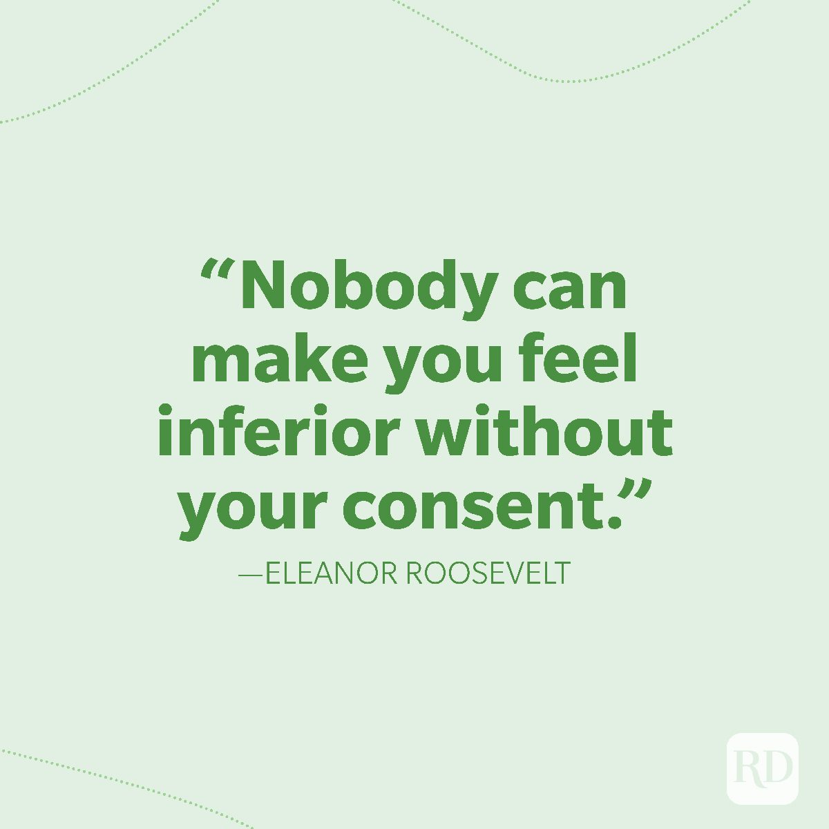 23-Nobody can make you feel inferior without your consent