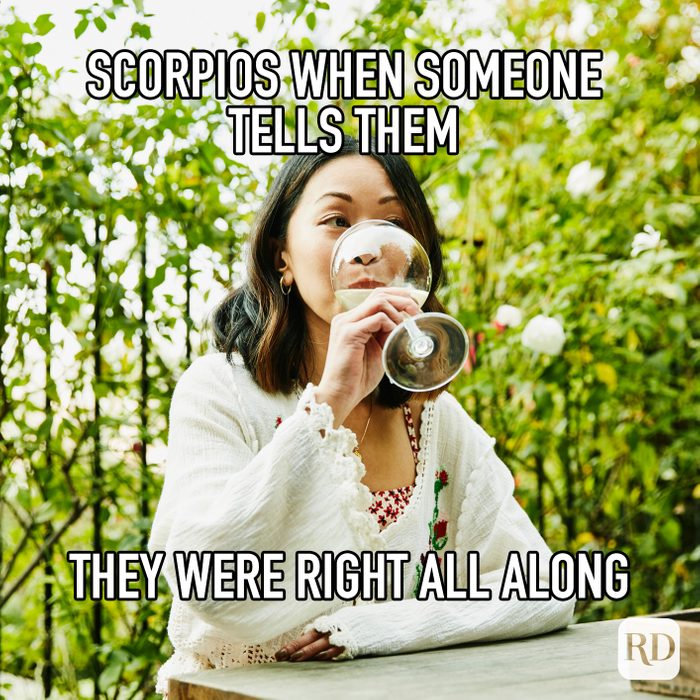 Scorpios When Someone Tells Them They Were Right All Along meme text on image of woman sipping wine