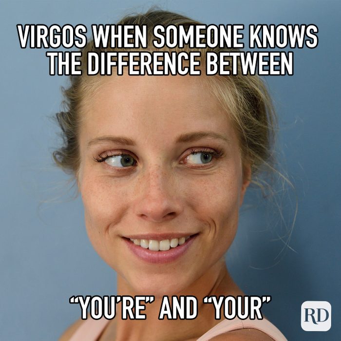 Virgos When Someone Knows The Difference Between "You're And Your" meme text