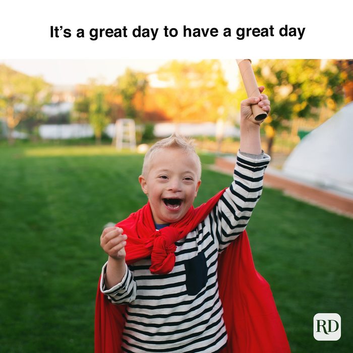 It’s A Great Day To Have A Great Day