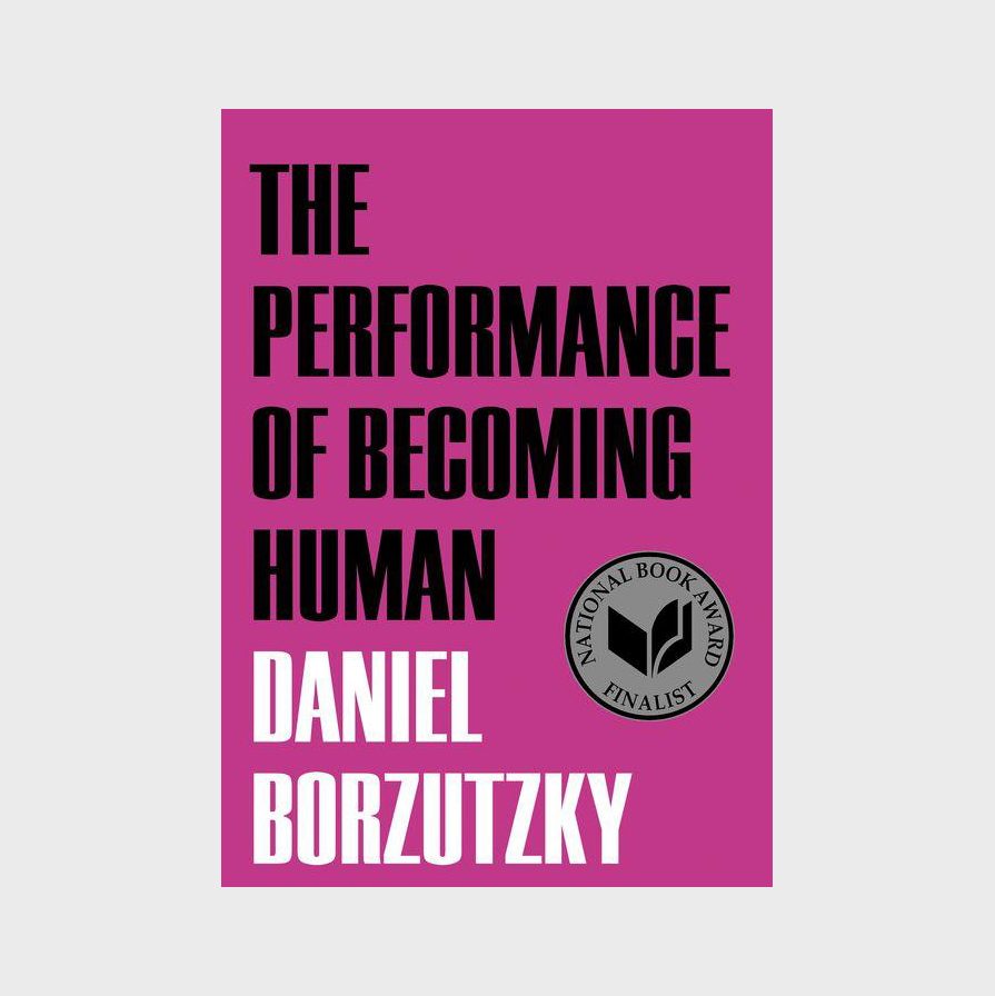 The Performance of Becoming Human by Daniel Borzutzky