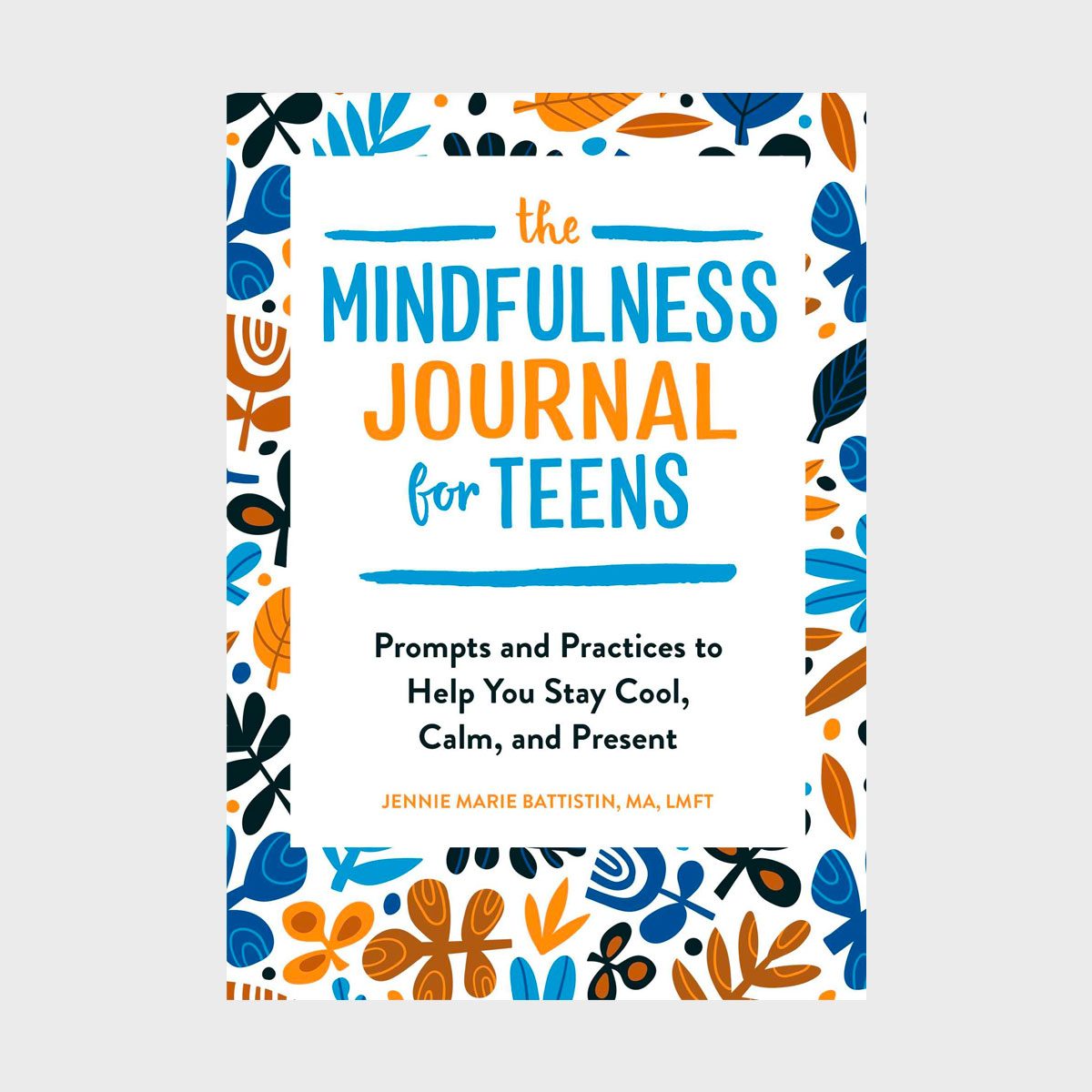 The Mindfulness Journal For Teens
