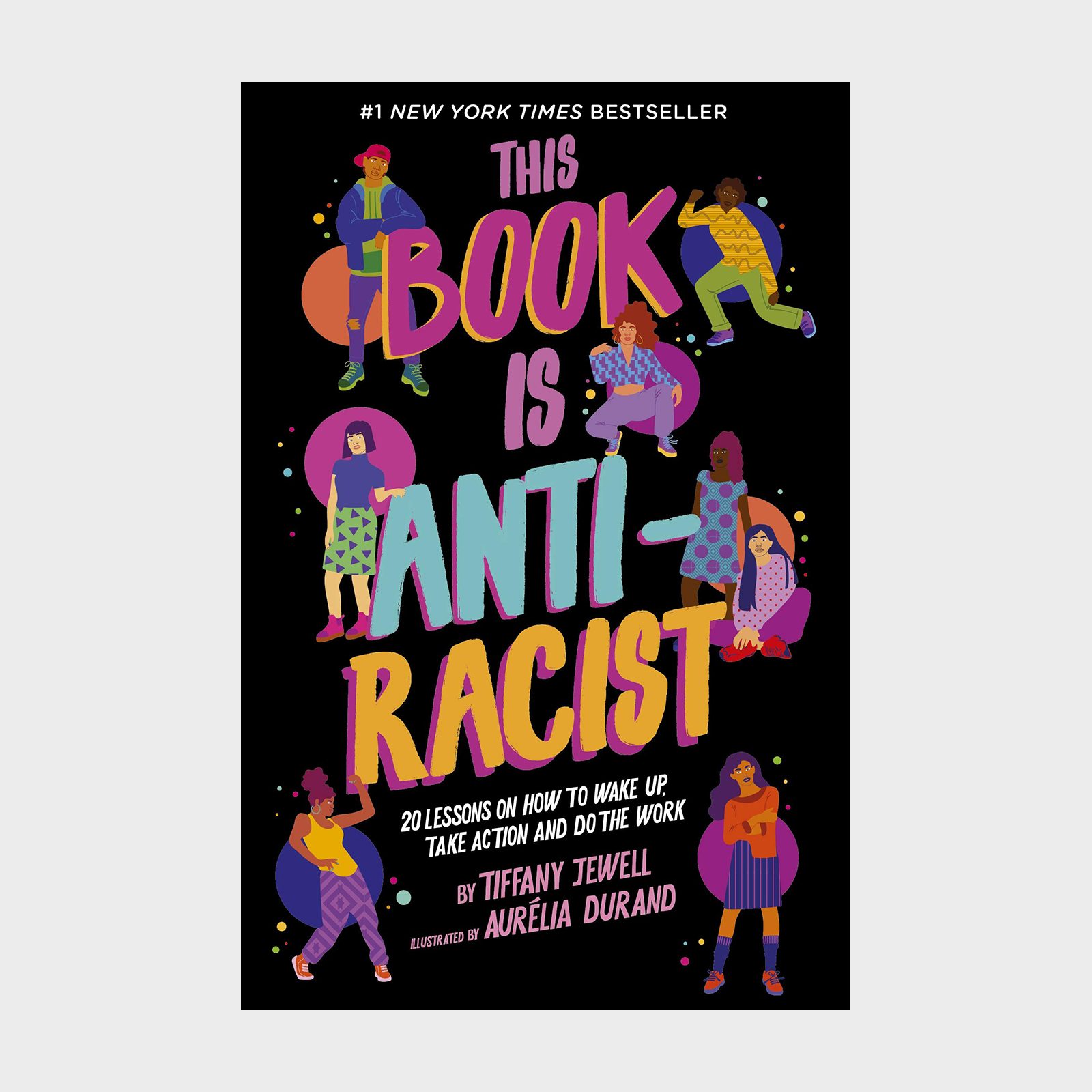 This Book Is Anti Racist 20 Lessons On How To Wake Up, Take Action, And Do The Work By Tiffany Jewell