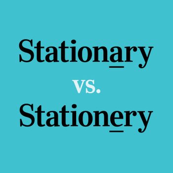 Stationary Vs Stationery text on blue background with the difference in each spelling highlighted with an underline