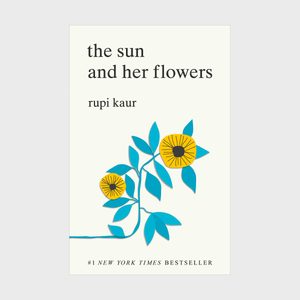 The Sun and Her Flowers By Rupi Kaur