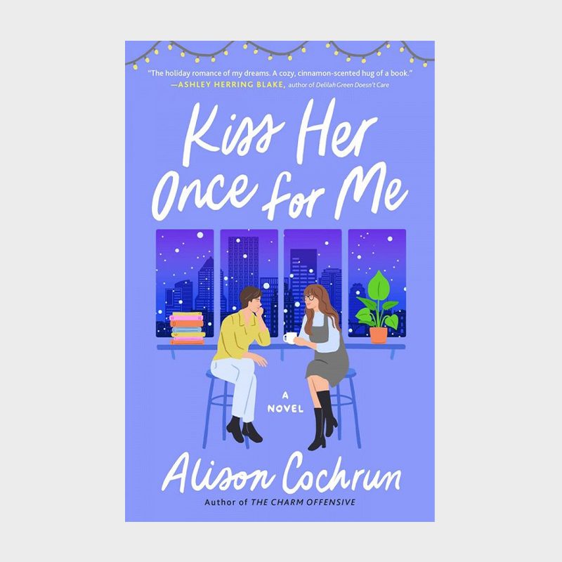 Kiss Her Once for Me by Alison Cochrun