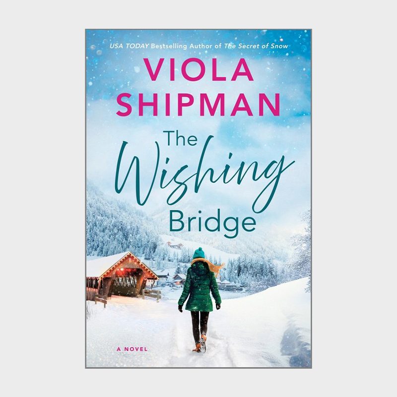 The Wishing Bridge by Viola Shipman