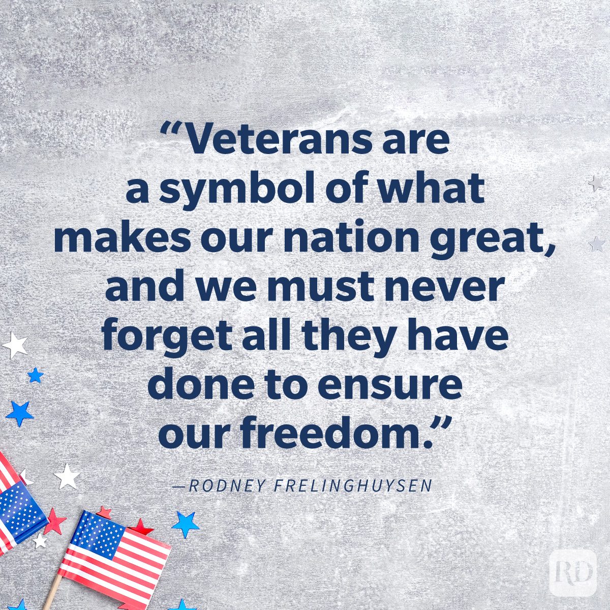 Memorial Day Quotes To Share In Honor And Remembrance “Veterans are a symbol of what makes our nation great, and we must never forget all they have done to ensure our freedom.” by Rodney Frelinghuysen on background of flags and confetti stars on concrete stone