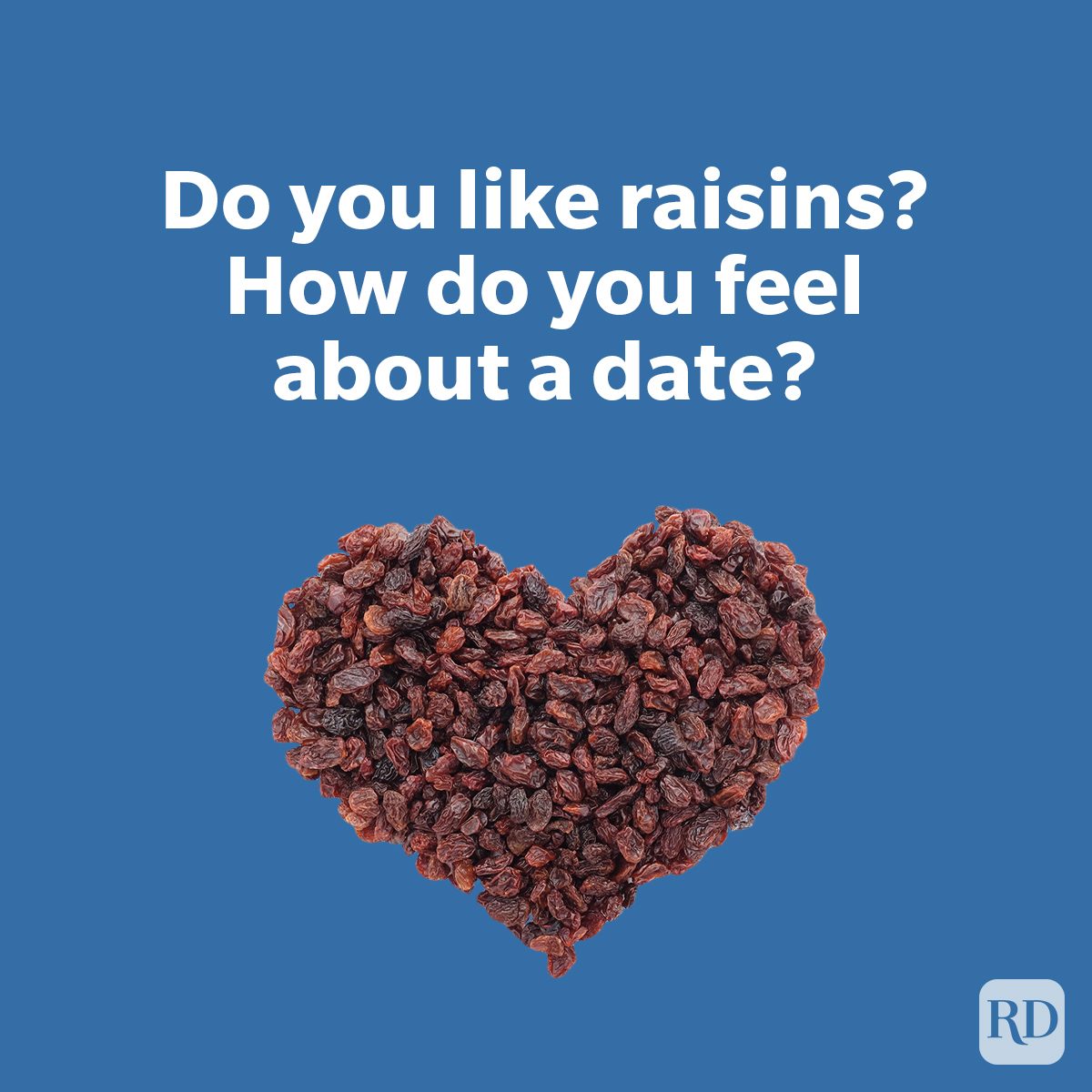 Pickup Lines Guaranteed To Break The Ice Do you like raisins? How do you feel about a date? on deep blue background