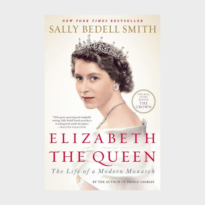 Elizabeth The Queen The Life Of A Modern Monarch By Sally Bedell Smith
