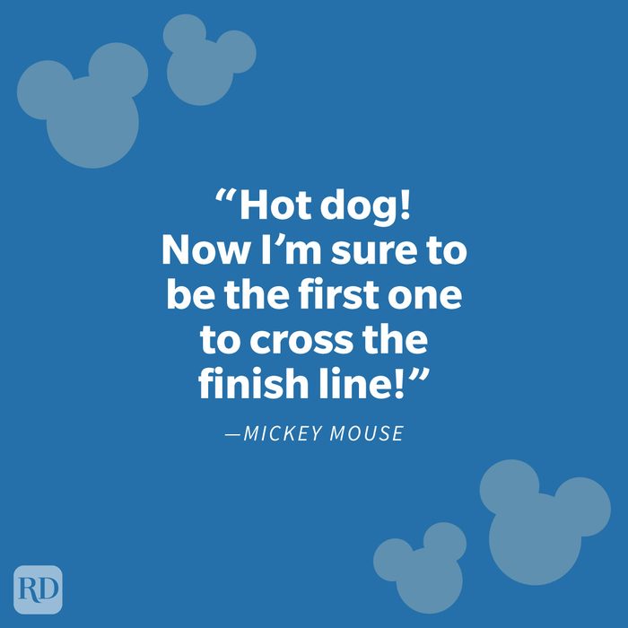 “Hot dog! Now I’m sure to be the first one to cross the finish line!” —Mickey Mouse Famous Mickey Mouse Quotes For Mouseketeers