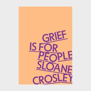 Grief Is For People