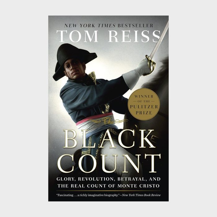 The Black Count Glory, Revolution, Betrayal, And The Real Count Of Monte Cristo By Tom Reiss Ecomm Via Amazon.com