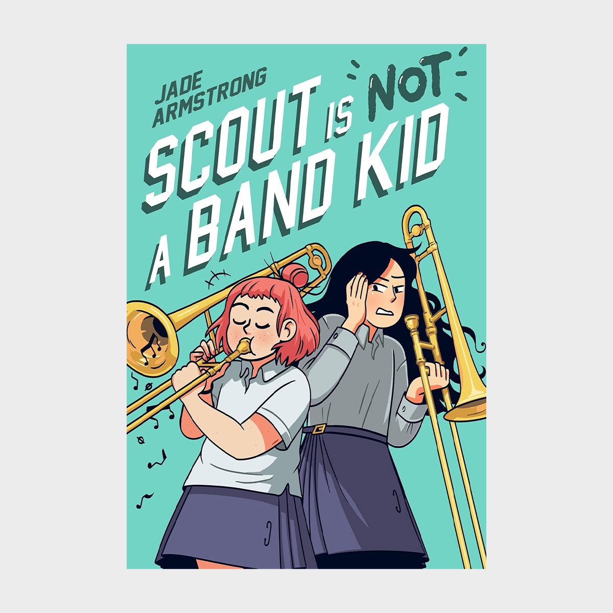 Scout Is Not A Band Kid By Jade Armstrong Ecomm Via Amazon.com