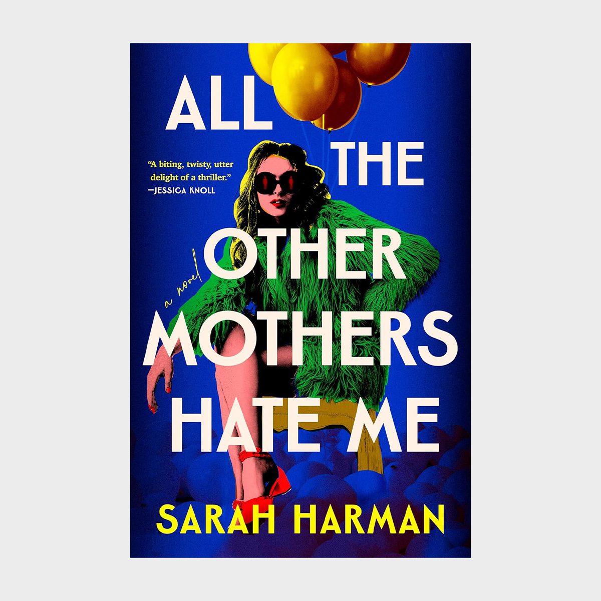 All The Other Mothers Hate Me By Sarah Harman 